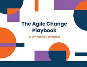 The Agile Change Playbook de Jen Frahm