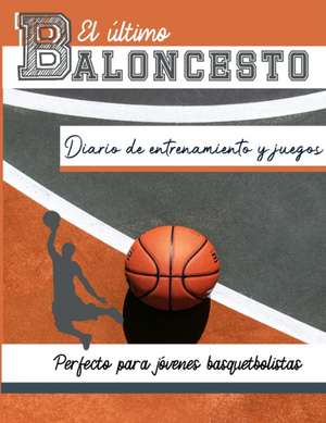 El diario de entrenamiento y juegos de baloncesto de The Life Graduate Publishing Group