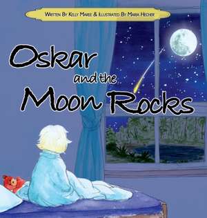 Oskar and the Moon Rocks de Kelly Maree