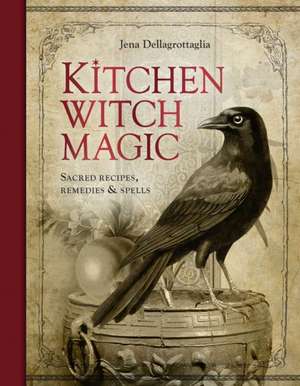 Kitchen Witch Magic de Jena Dellagrottaglia