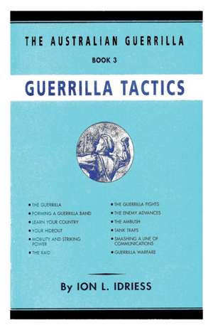 Guerrilla Tactics de Ion Idriess