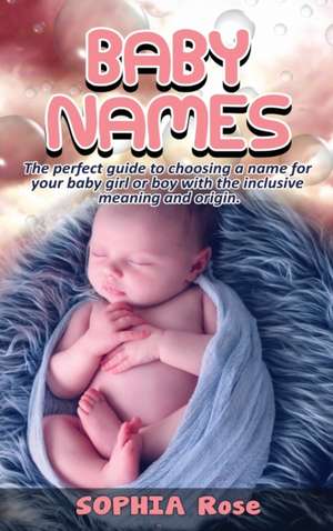 Baby Names de Sophia Rose