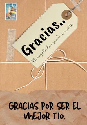 Gracias por ser el mejor tío: Mi regalo de agradecimiento: Libro de Regalo a todo color Preguntas Guiadas 6.61 x 9.61 pulgadas de The Life Graduate Publishing Group