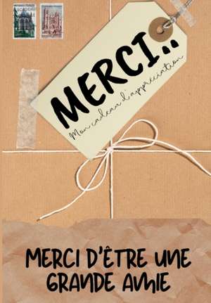 Merci D'être Un Grand Amie: Mon cadeau d'appréciation: Livre-cadeau en couleurs Questions guidées 6,61 x 9,61 pouces de The Life Graduate Publishing Group