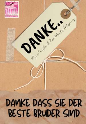 Danke Dass Sie Der Beste Bruder Sind de The Life Graduate Publishing Group