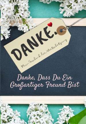 Danke Dass Du Ein Großartiger Freund Bist de The Life Graduate Publishing Group