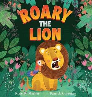 Roary the Lion de Rory H. Mather