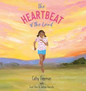 The The Heartbeat of the Land de Cathy Freeman