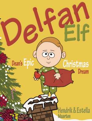 Delfan Elf, Dean's Epic Christmas Dream de Hendrik Maarten