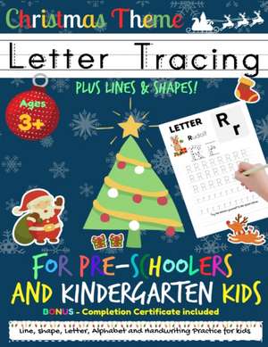 Letter Tracing Book For Pre-Schoolers and Kindergarten Kids - Christmas Theme de Romney Nelson