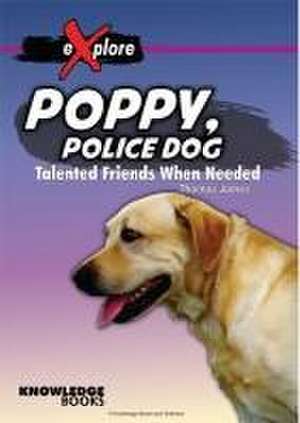 Poppy, Police Dog de Thomas James