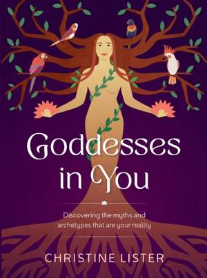 Goddesses in You de Christine Lister