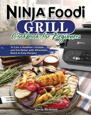 Ninja Foodi Grill Cookbook de Cameron Dundalli