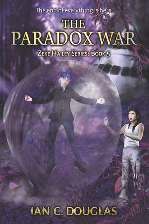The Paradox War: Book 5 de Ian C Douglas