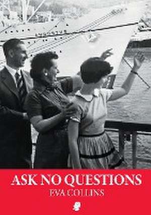 Ask No Questions de Eva Collins