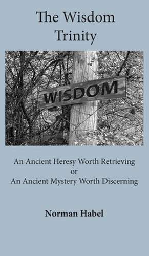 THE WISDOM TRINITY de NORMAN HABEL