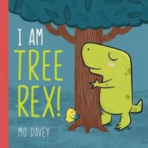 I Am Tree Rex! de Mo Davey