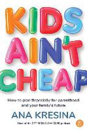 Kids Ain't Cheap de Ana Kresina