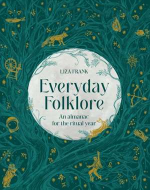 Everyday Folklore de Liza Frank