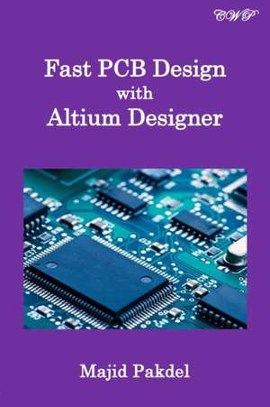 Fast PCB Design with Altium Designer de Majid Pakdel