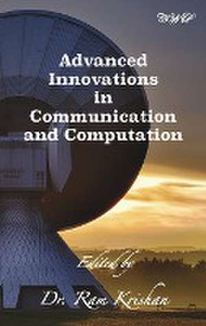 Advanced Innovations in Communication and Computation de Ram Krishan