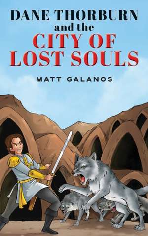 Dane Thorburn and The City of Lost Souls de Matt Galinos