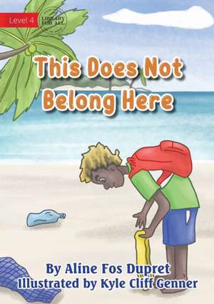 This Does Not Belong Here de Aline Fos Dupret