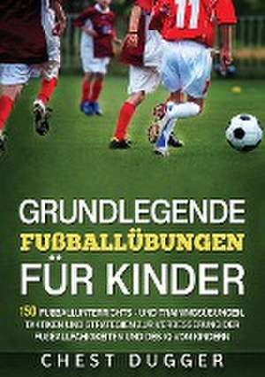 Dugger, C: Grundlegende Fußballfähigkeiten Für Kinder