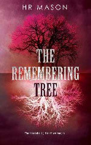 The Remembering Tree de Hr Mason