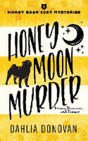 Honey Moon Murder de Dahlia Donovan