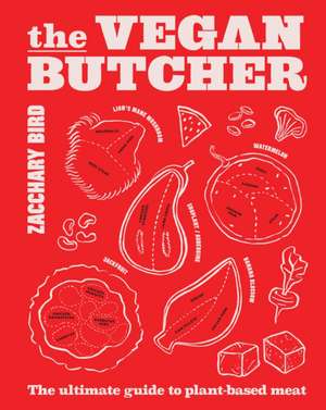 The Vegan Butcher de Zacchary Bird