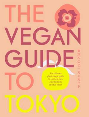 The Vegan Guide to Tokyo de Chiara Terzuolo