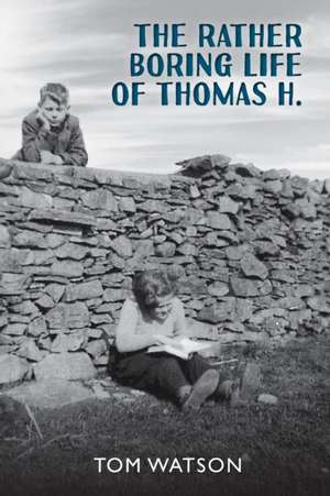 The Rather Boring Life of Thomas H. de Tom Watson