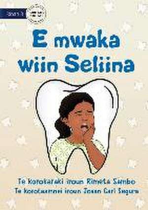 Seliina has Tooth Decay - E mwaka wiin Seliina (Te Kiribati) de Rimeta Sambo