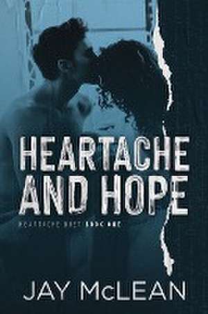 Heartache and Hope (Heartache Duet Book 1) de Jay Mclean