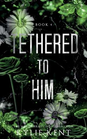 Tethered To Him de Kent