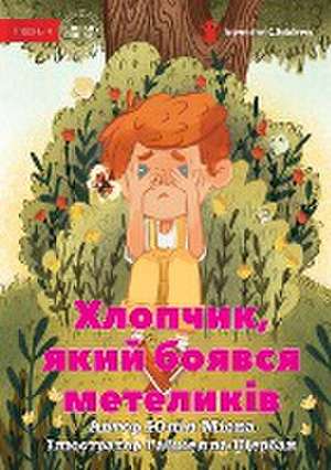 The Boy Who Was Afraid of Butterflies - &#1061;&#1083;&#1086;&#1087;&#1095;&#1080;&#1082;, &#1103;&#1082;&#1080;&#1081; &#1073;&#1086;&#1103;&#1074;&# de Yuliia Misna