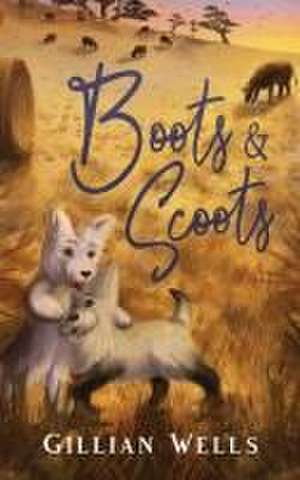 Boots and Scoots de Gillian Wells