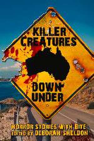 Killer Creatures Down Under de Deborah Sheldon