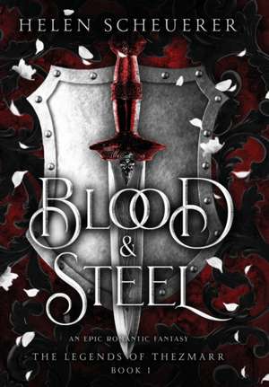 Blood & Steel de Helen Scheuerer