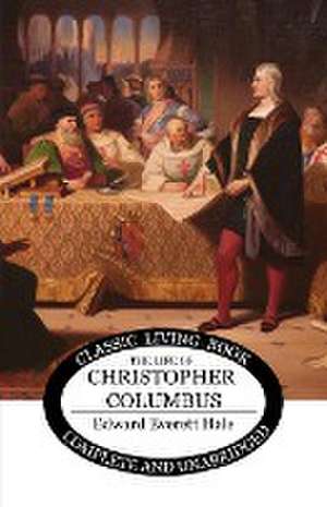 The Life of Christopher Columbus de Edward Everett Hale