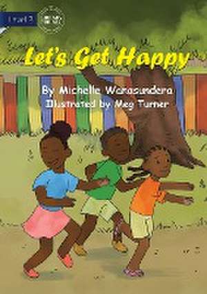 Let's Get Happy de Michelle Wanasundera