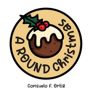 A Round Christmas Board Book de Consuelo F Ortiz