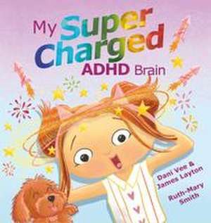 My Supercharged ADHD Brain de Dani Vee