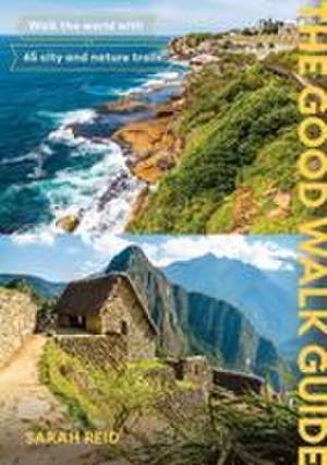 The Good Walk Guide de Sarah Reid