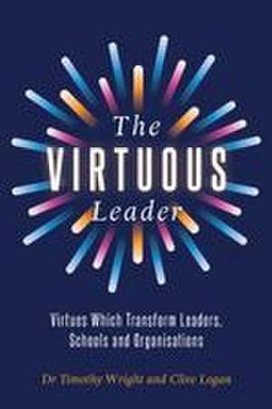 The Virtuous Leader de Timothy Wright