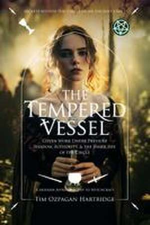 The Tempered Vessel de Tim Ozpagan Hartridge