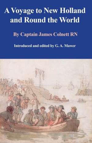 Voyage to New Holland & Round the World de Captain James Colnett RN