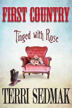 First Country - Tinged with Rose de Terri Sedmak