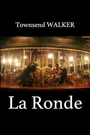 La Ronde de Townsend Walker
